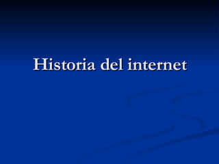 Historia del internet 