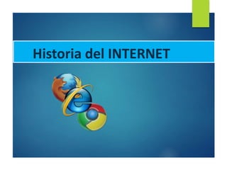 Historia del INTERNET
 