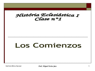 História Eclesiástica I Clase n°1 Los Comienzos 