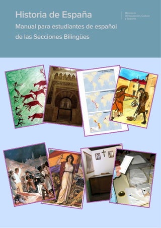 Historia de España
Manual para estudiantes de español
de las Secciones Bilingües
Ministerio
de Educación, Cultura
y Deporte
 