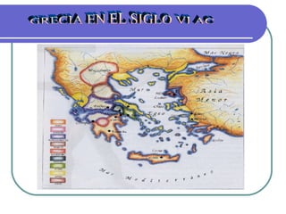 GRECIA EN EL SIGLO VI AC 