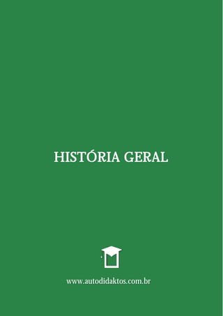 HISTÓRIA GERAL
www.autodidaktos.com.br
 