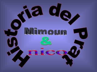 Historia del Prat Mimoun & nico 