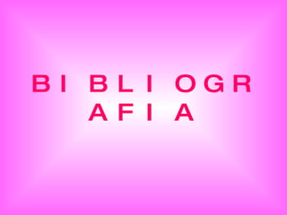 BIBLIOGRAFIA 
