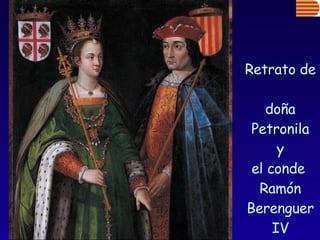 Retrato de  doña Petronila  y  el conde  Ramón Berenguer IV 