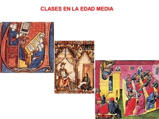 CLASES EN LA EDAD MEDIA 