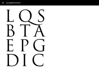29   La capital romana




     LQS
     BTA
     E PG
     DI C
 
