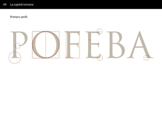 49   La capital romana


     Primers serifs
 