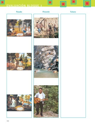 100
evaluación bloque 1
PresentePasado Futuro
HIST1 B1 SEVA.indd 100 6/2/07 9:35:33 PM
 