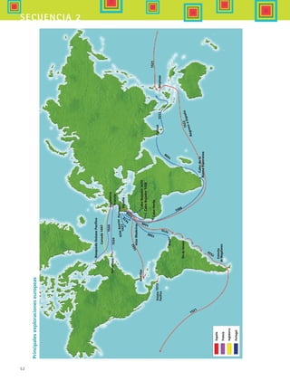 52
secuencia 2
Principalesexploracioneseuropeas
Canadá1497
BúsquedaOcéanoPacífico
1524
1513
1534
1492
1500
1519
1446
IslasAzores
1427
1419
1488
1520
1521
Terranova
Antillas
Brasil
RíodeJaneiro
Océano
Pacífico
Estrecho
deMagallanes
IslasMadeiras
CaboBojador1434
I.CaboBojador1458
CaboVerde
Cabodela
BuenaEsperanza
1498
1522
RegresoaEspaña
Calicut
1511Filipinas
1521
1458
Portugal
Francia
Inglaterra
España
España
Francia
Inglaterra
Portugal
HIST1 B1 S2.indd 52 6/6/07 6:39:21 PM
 