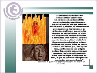 Testemunho de quem ouviu o sermão “Pecadores nas mão de um Deus irado” 