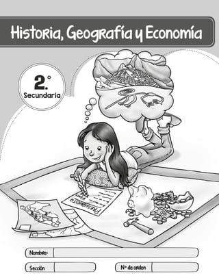 Secundaria
2.
°
Historia, Geografía y Economía
Sección
Nombre:
Nº de orden
 