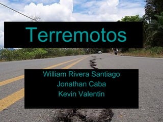 Terremotos William Rivera Santiago Jonathan Caba Kevin Valentin 