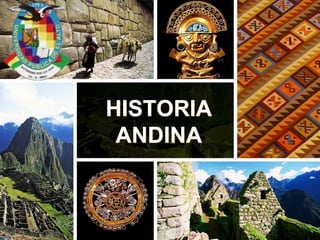 HISTORIA
ANDINA
 