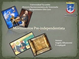 Universidad Yacambú
Historia Socioeconómica de Venezuela
        Barquisimeto-Edo Lara




                                 Autora:
                                 Angela Albamonte
                                 V-10965408
 