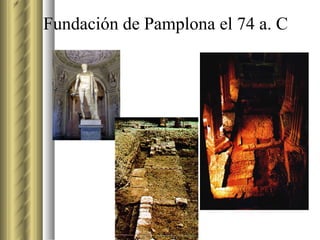 Fundación de Pamplona el 74 a. C 