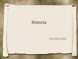 Historia Introducción 