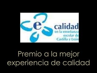 Premio a la mejor
experiencia de calidad
 