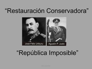 “Restauración Conservadora”
@el_op3rador
“República Imposible”
 
