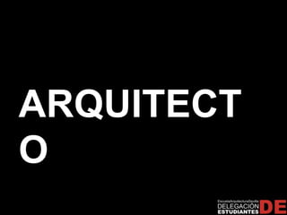 ARQUITECT
O
 