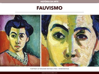 HISTÓRIA DA ARTE 
FAUVISMO 
PORTRAIT OF MADAME MATISSE (1905) - HENRI MATISSE 
www.mauriciomallet.com 
Detalhe 
 