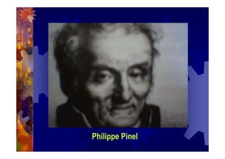 Philippe Pinel
 