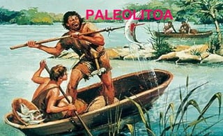 PALEOLITOA
 