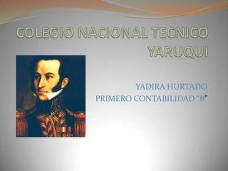 YADIRA HURTADO
PRIMERO CONTABILIDAD “B”
 