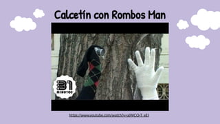 Calcetín con Rombos Man
https://www.youtube.com/watch?v=aiWCO-T_eEI
 