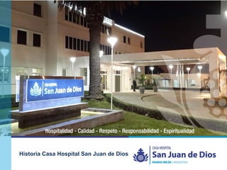 Historia Casa Hospital San Juan de Dios
 
