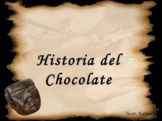 Historia del Chocolate 