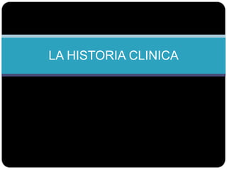LA HISTORIA CLINICA
