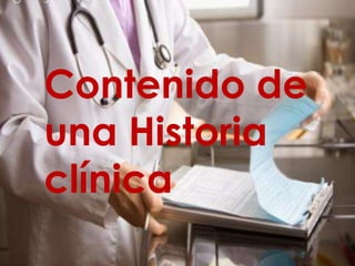 

Contenido de
una Historia
clínica

 