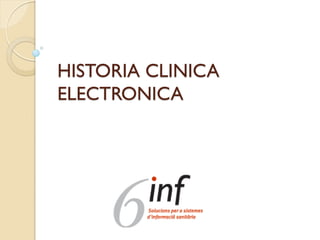HISTORIA CLINICA
ELECTRONICA
 