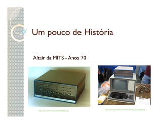Um pouco de História

Altair da MITS - Anos 70




                                                   http://farm1.static.flickr.com/192/477462520_4777c36dd2.jpg
  http://www.iit.edu/~smart/phillips/a8800a1.jpg
 