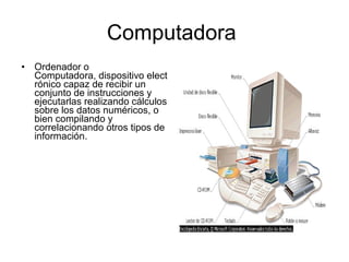 Computadora  ,[object Object]