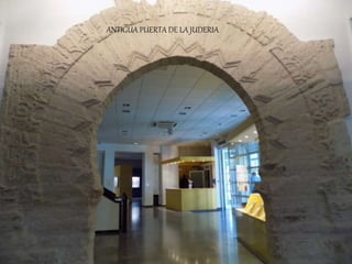 ANTIGUA PUERTA DE LA JUDERIA
 