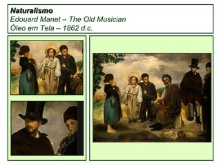 Naturalismo Edouard Manet – The Old Musician Óleo em Tela – 1862 d.c. 