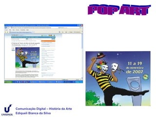 Comunicação Digital – História da Arte
Ediqueli Bianca da Silva
 