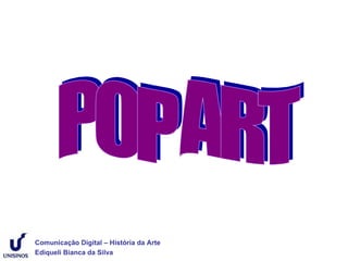 Comunicação Digital – História da Arte
Ediqueli Bianca da Silva
 