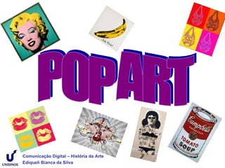 Comunicação Digital – História da Arte
Ediqueli Bianca da Silva
 