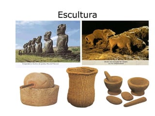 Escultura
 
