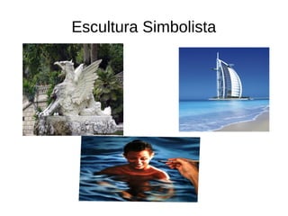 Escultura Simbolista
 