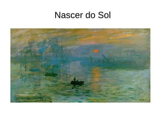 Nascer do Sol
 