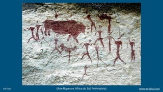 (Arte Rupestre, África do Sul, Pré-história)ex-isto www.ex-isto.com
 