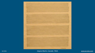 (Agnes Martin, Canadá, 1962)ex-isto www.ex-isto.com
 