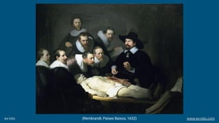 (Rembrandt, Países Baixos, 1632)ex-isto www.ex-isto.com
 
