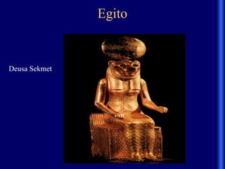 Egito
Deusa Sekmet
 