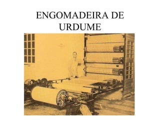 ENGOMADEIRA DE
URDUME
 