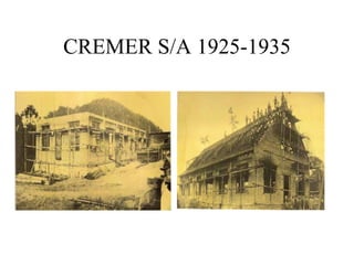 CREMER S/A 1925-1935
 